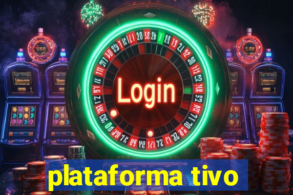 plataforma tivo