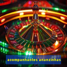 acompanhantes ananzinhas