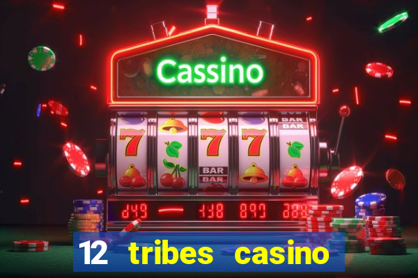 12 tribes casino in omak