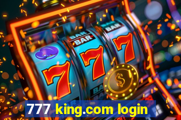 777 king.com login