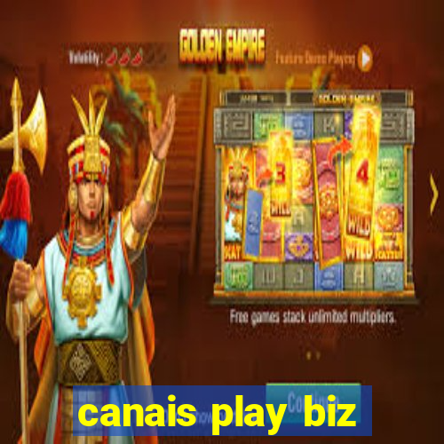 canais play biz