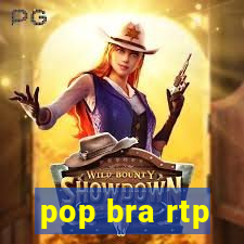 pop bra rtp