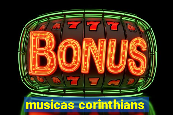 musicas corinthians