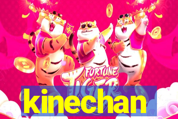 kinechan