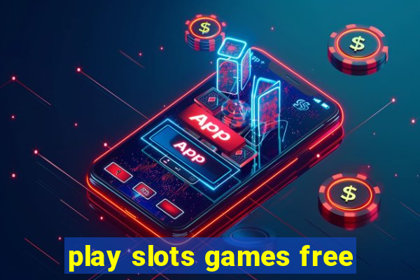 play slots games free