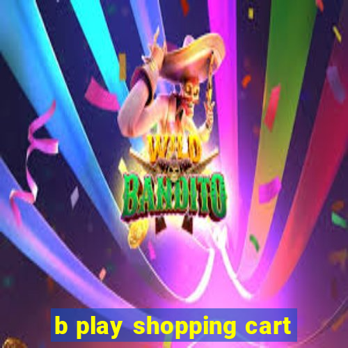 b play shopping cart