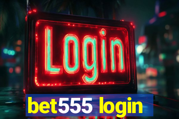 bet555 login