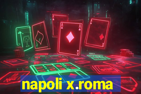 napoli x.roma