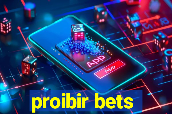 proibir bets