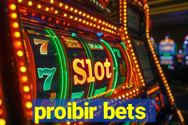 proibir bets