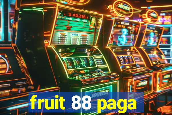 fruit 88 paga