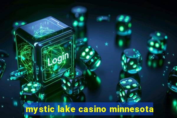 mystic lake casino minnesota