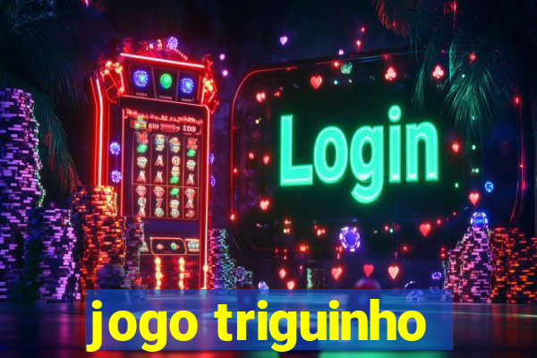 jogo triguinho