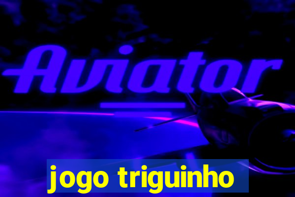 jogo triguinho