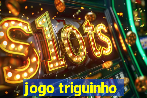 jogo triguinho