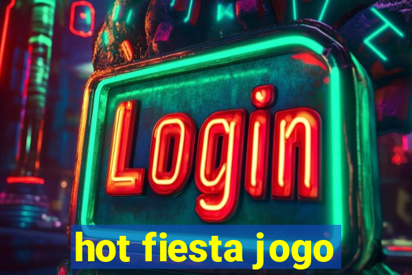 hot fiesta jogo