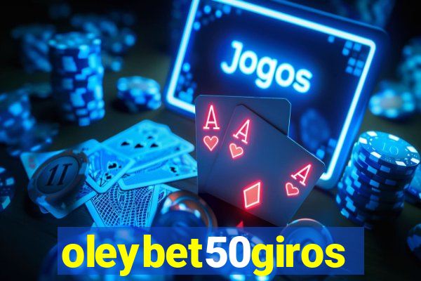 oleybet50giros