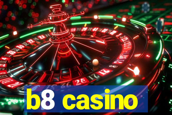 b8 casino