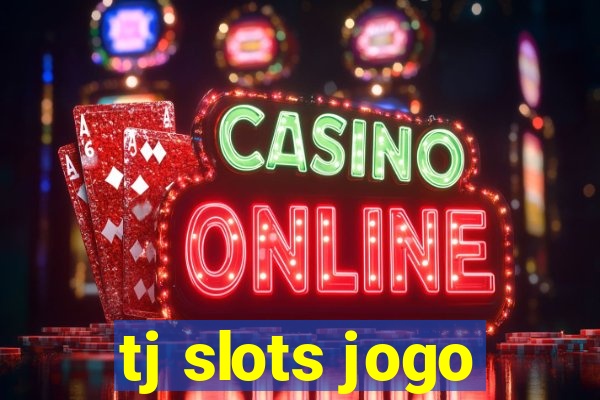 tj slots jogo