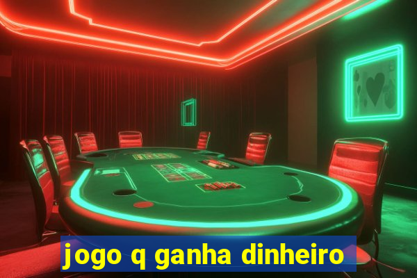 jogo q ganha dinheiro