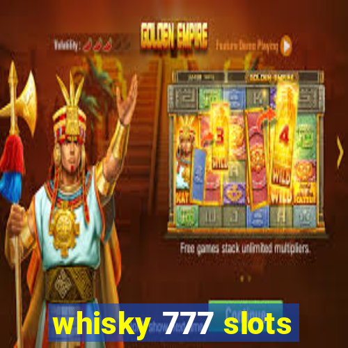 whisky 777 slots