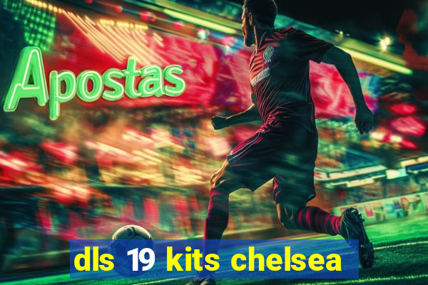 dls 19 kits chelsea