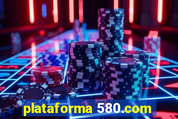 plataforma 580.com