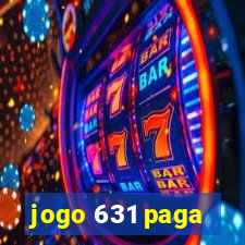 jogo 631 paga