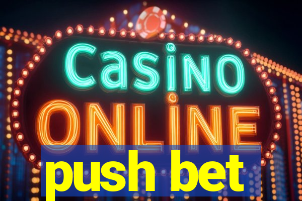 push bet