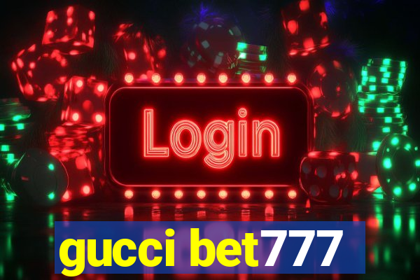 gucci bet777