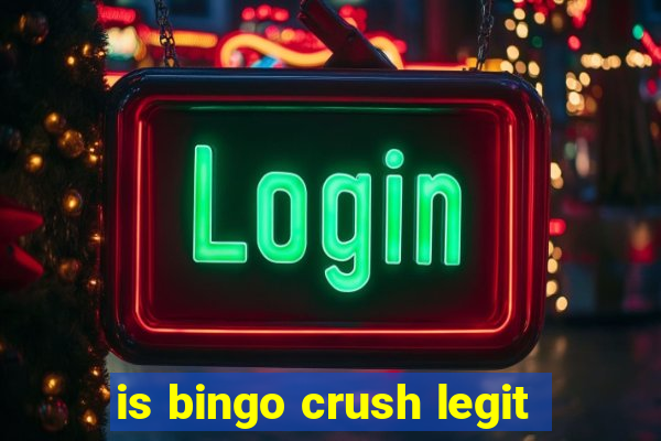 is bingo crush legit