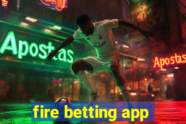 fire betting app