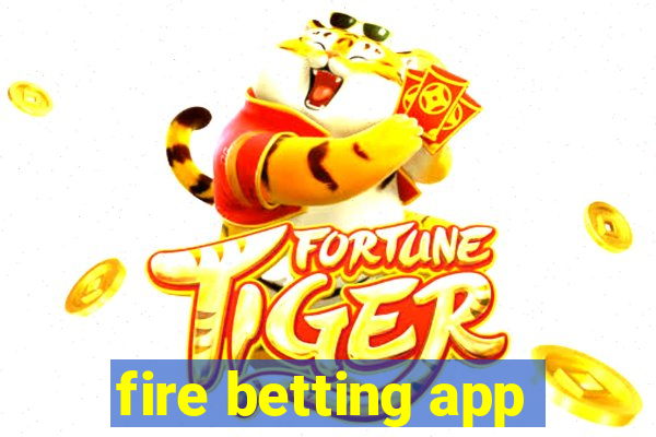 fire betting app