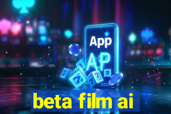 beta film ai