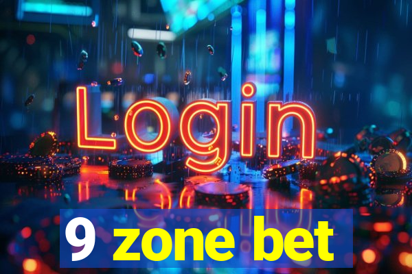 9 zone bet