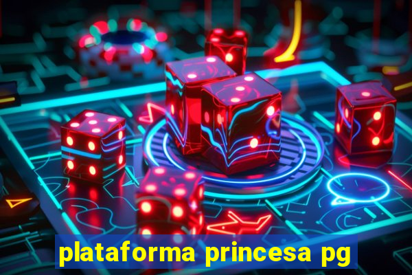 plataforma princesa pg