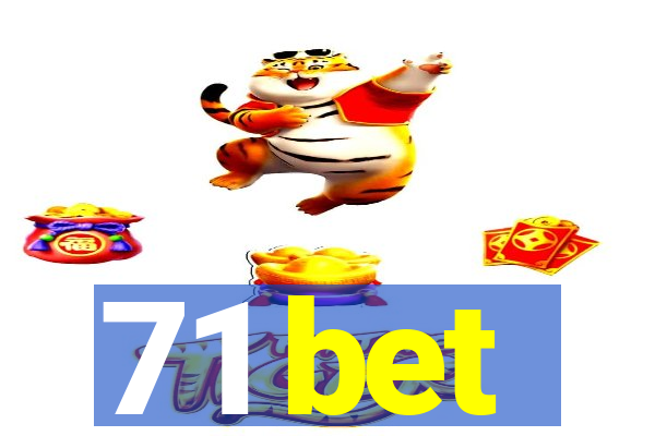 71 bet