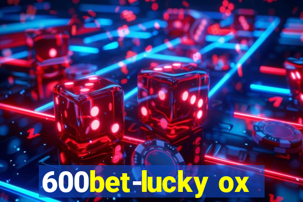 600bet-lucky ox