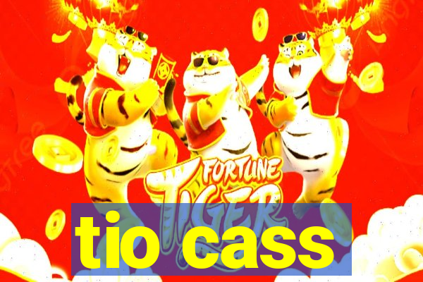tio cass