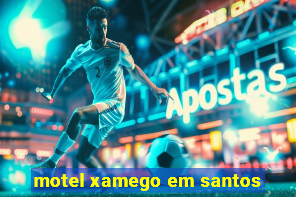 motel xamego em santos