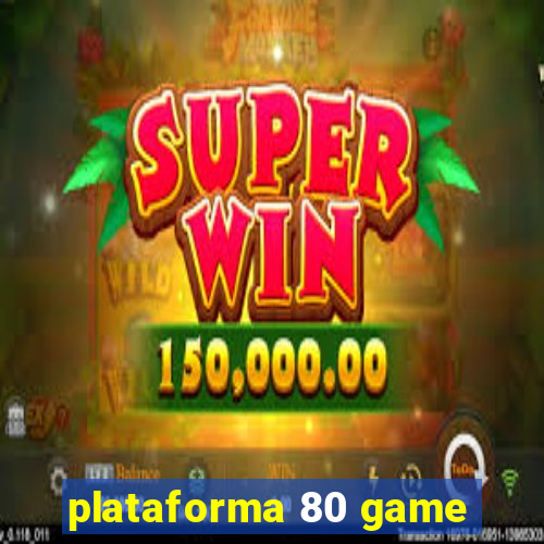 plataforma 80 game