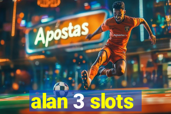 alan 3 slots