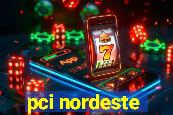 pci nordeste