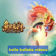 belle belinha videos
