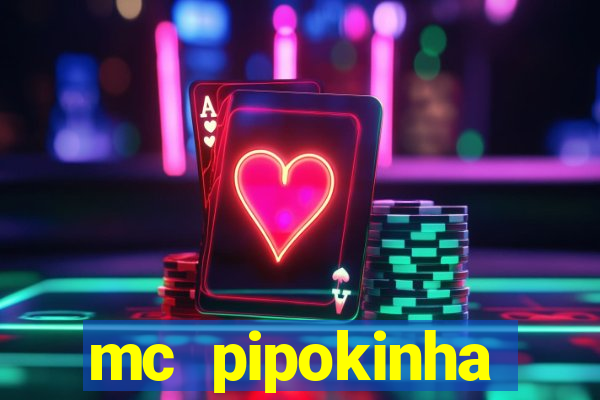 mc pipokinha privacy vazados