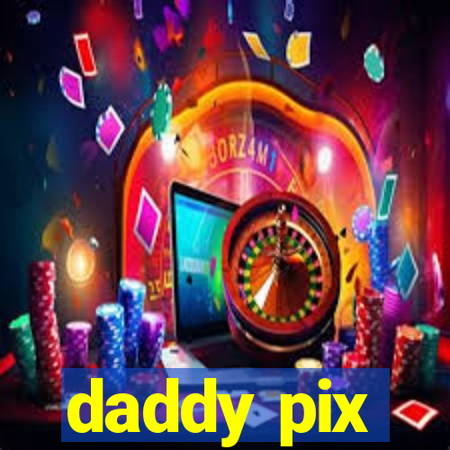 daddy pix