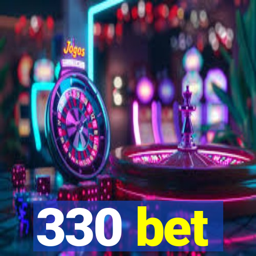 330 bet