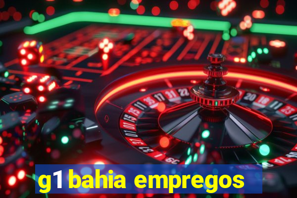 g1 bahia empregos