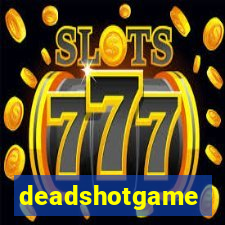 deadshotgame