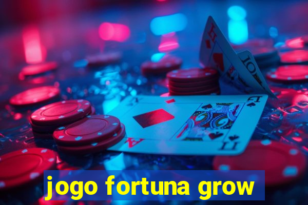 jogo fortuna grow